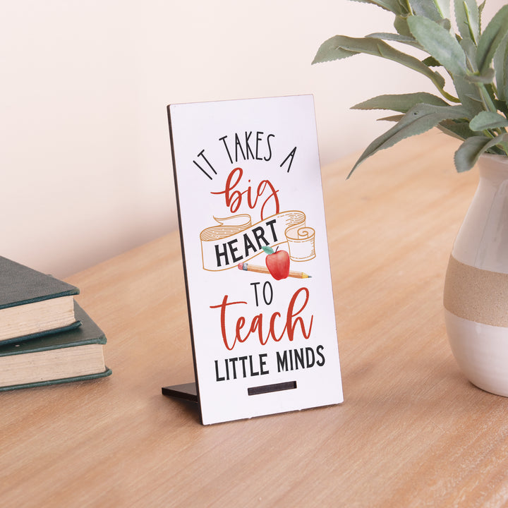 It Takes A Big Heart To Teach Little Minds Snap Sign
