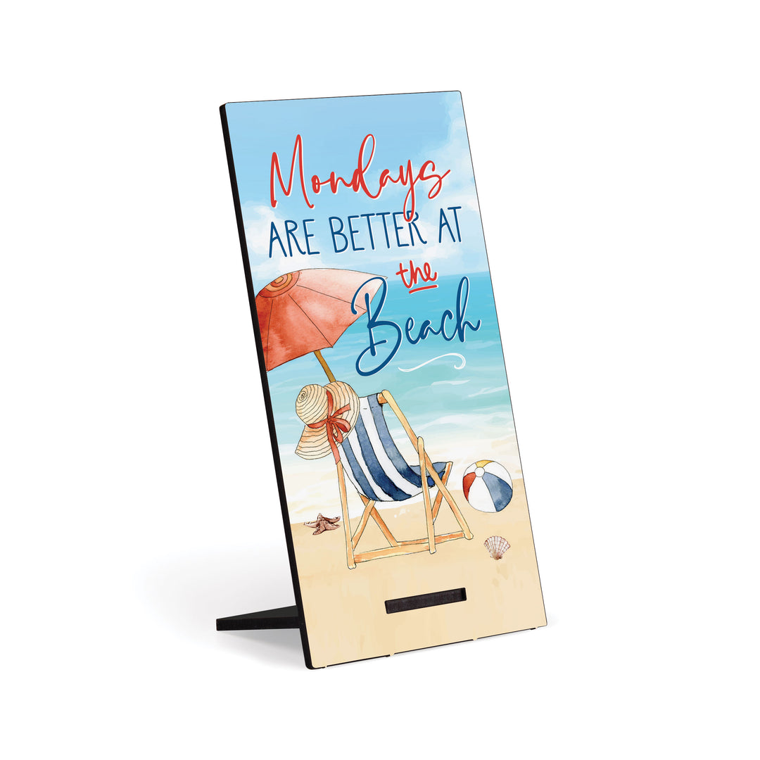 Mondays Are Better at The Beach Snap Sign