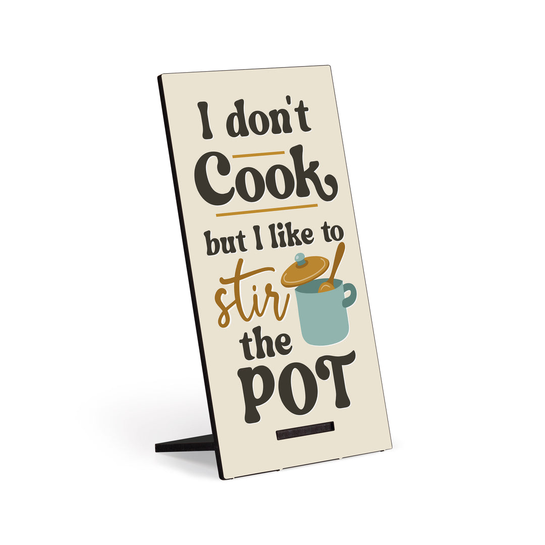 I Don't Cook, But I Like To Stir The Pot Snap Sign