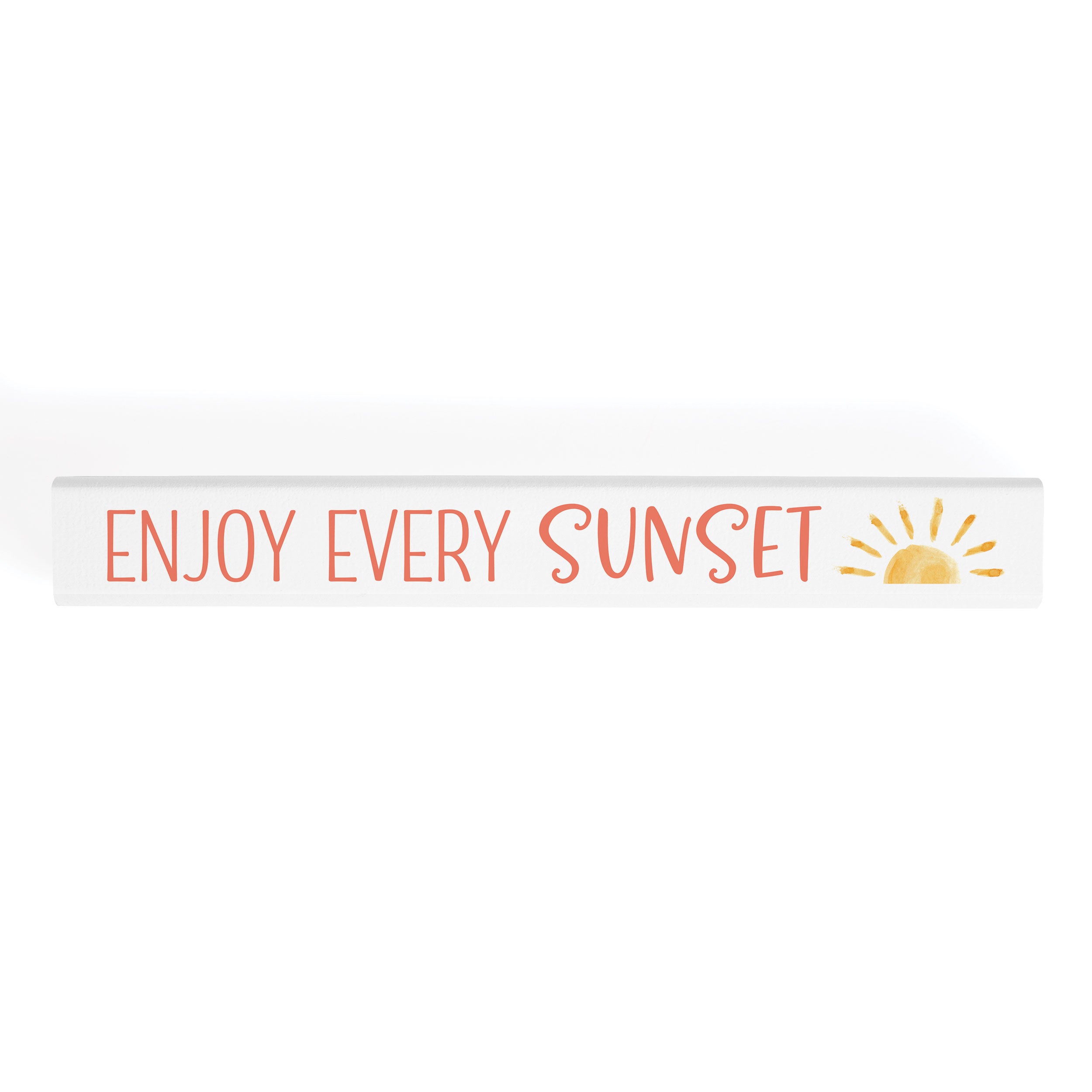 Enjoy Every Sunset Stick Sign