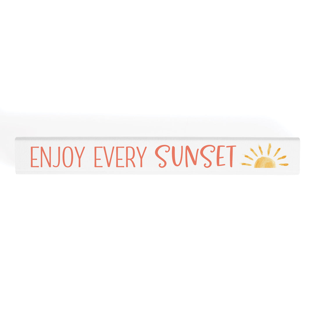 Enjoy Every Sunset Stick Sign