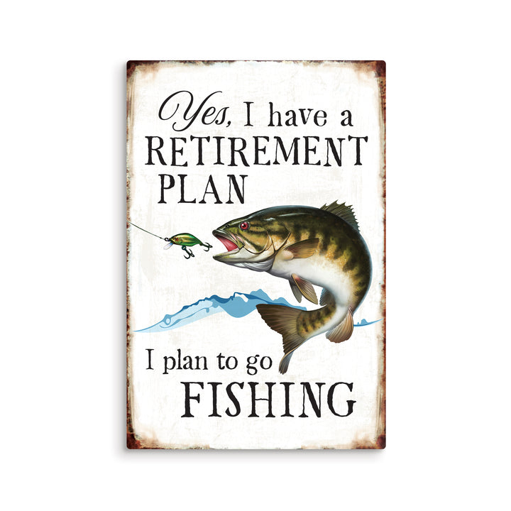 Yes I Do Have A Retirement Plan Metal Sign