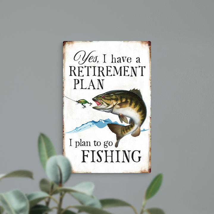 Yes I Do Have A Retirement Plan Metal Sign