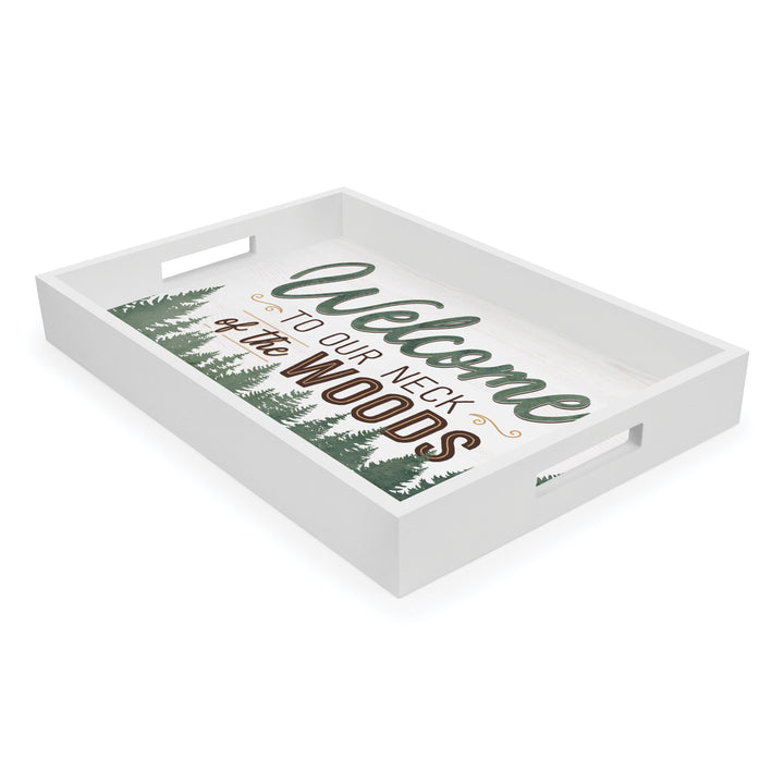 Welcome To Our Neck Of The Woods Decorative Serving Tray