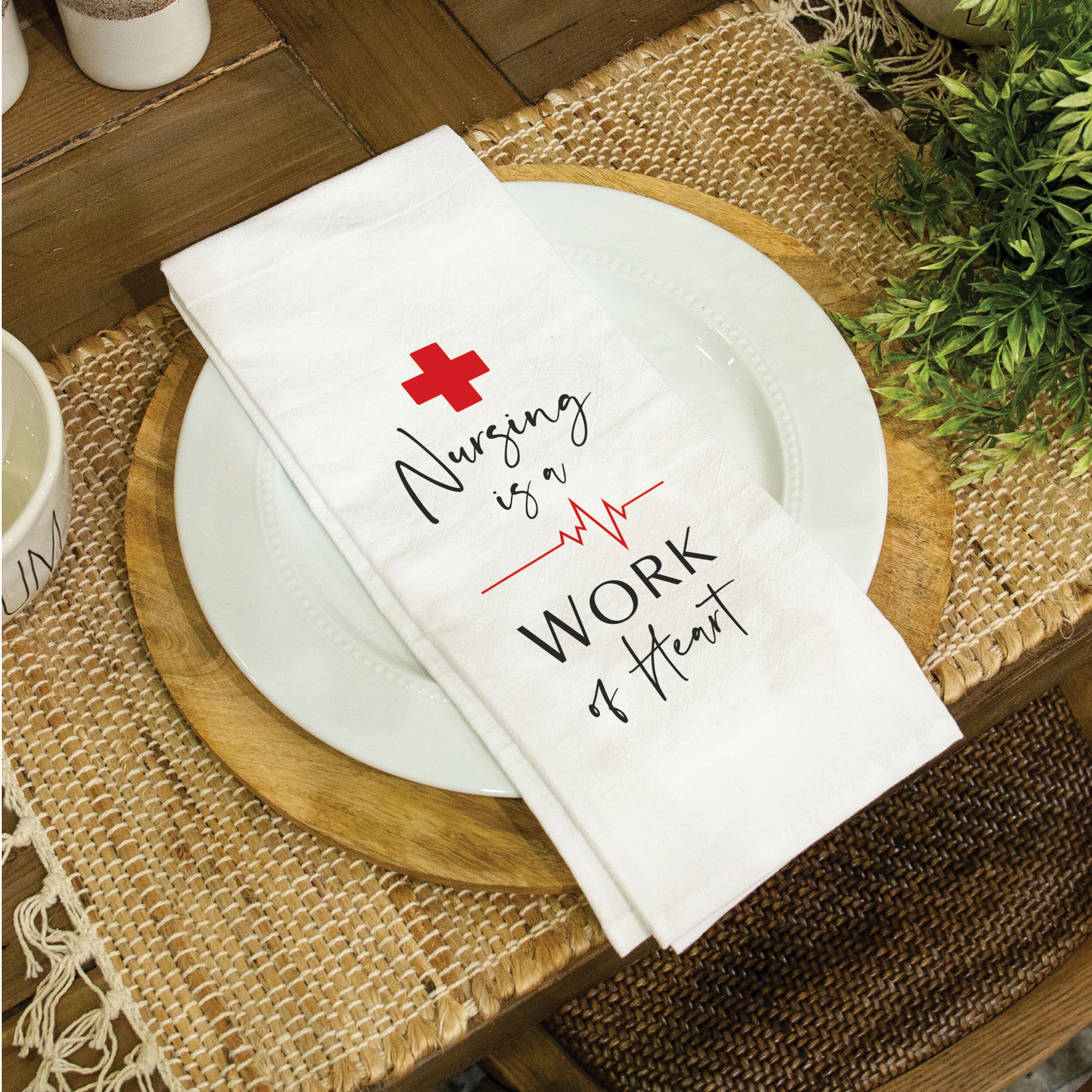*Nursing Is A Work Of Heart Tea Towel