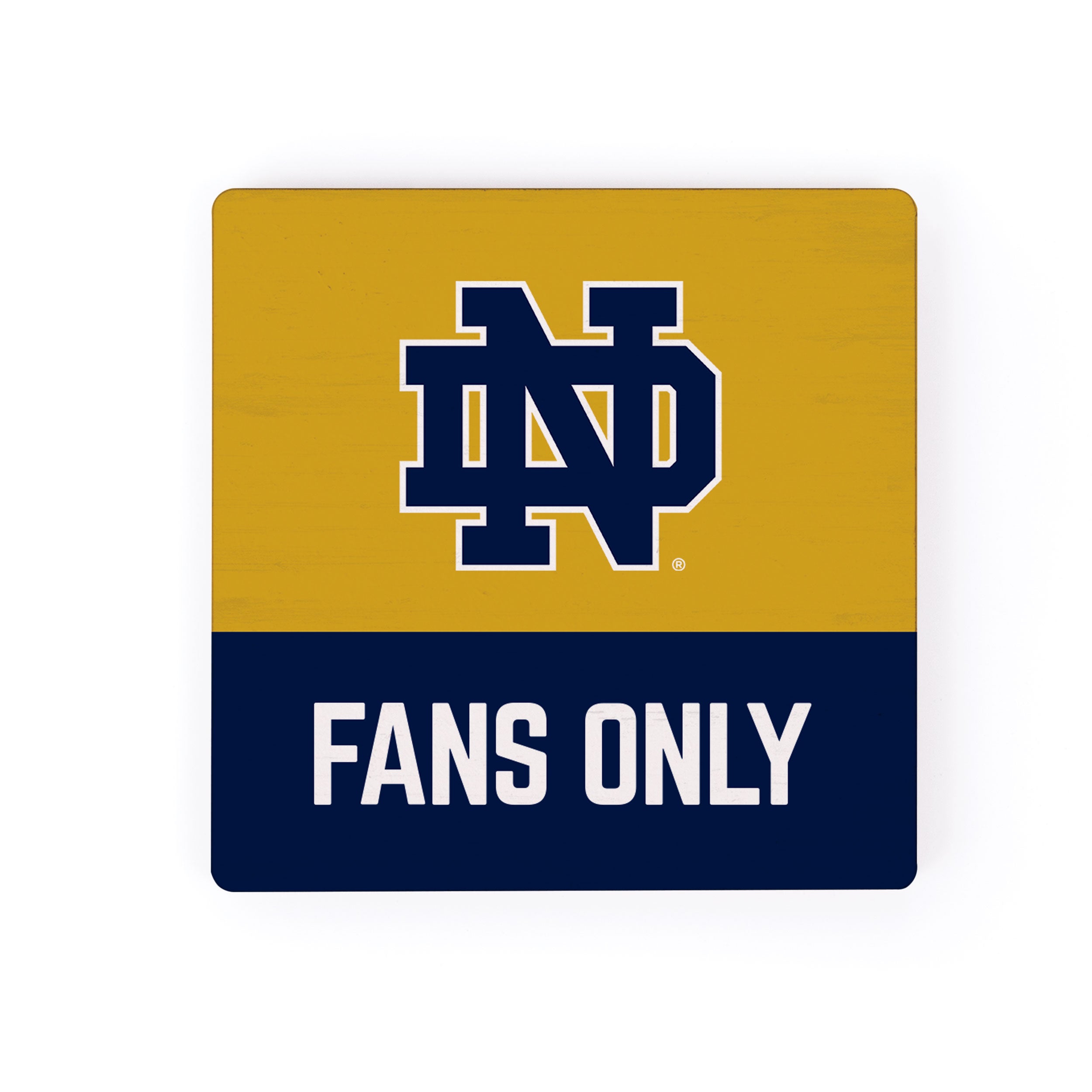 Fans Only - University of Notre Dame Magnet