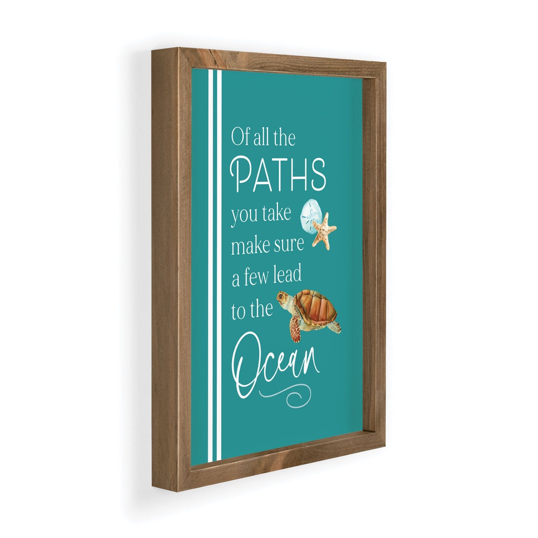 Of All The Paths You Take in Life Framed Art