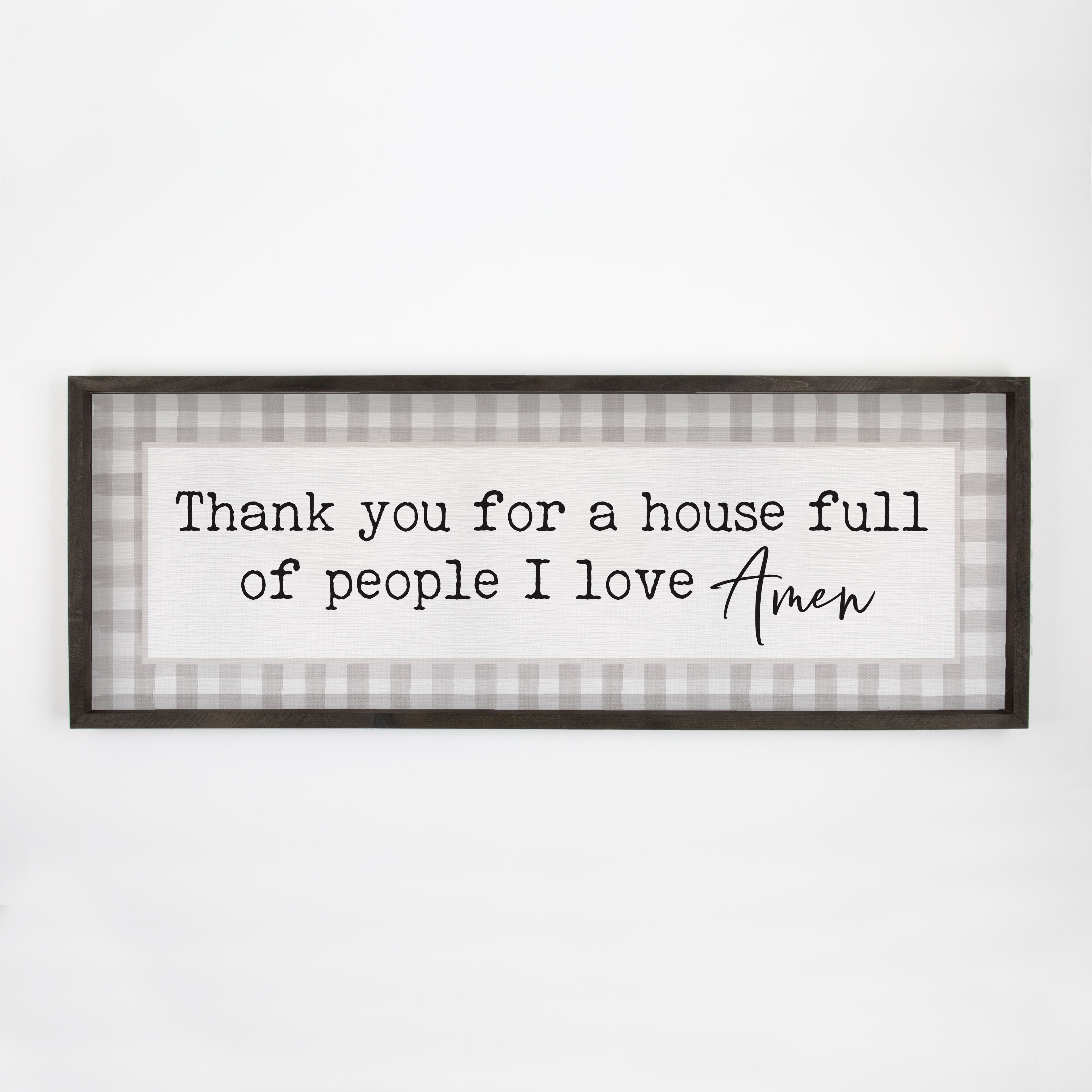 **And Thank You For A House Full Of People I Love, Amen Framed Art